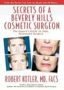 Secrets of a Beverly Hills Cosmetic Surgeon The Expert 9780971226203 