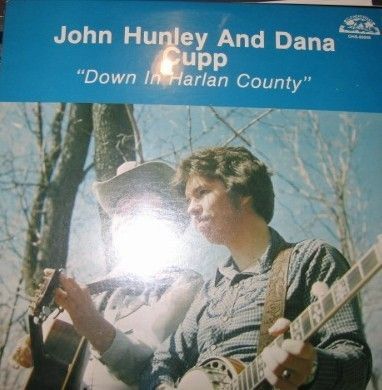 John Hunley & Dana Cupp Down In Harlan County SEALED  