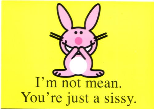 Its Happy Bunny Youre Just a Sissy Art Postcard MINT  