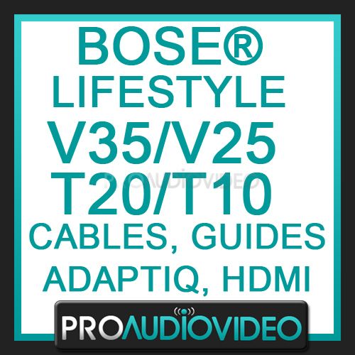 BOSE LIFESTYLE V25 T20 T10 GUIDE CABLES HDMI & MORE  